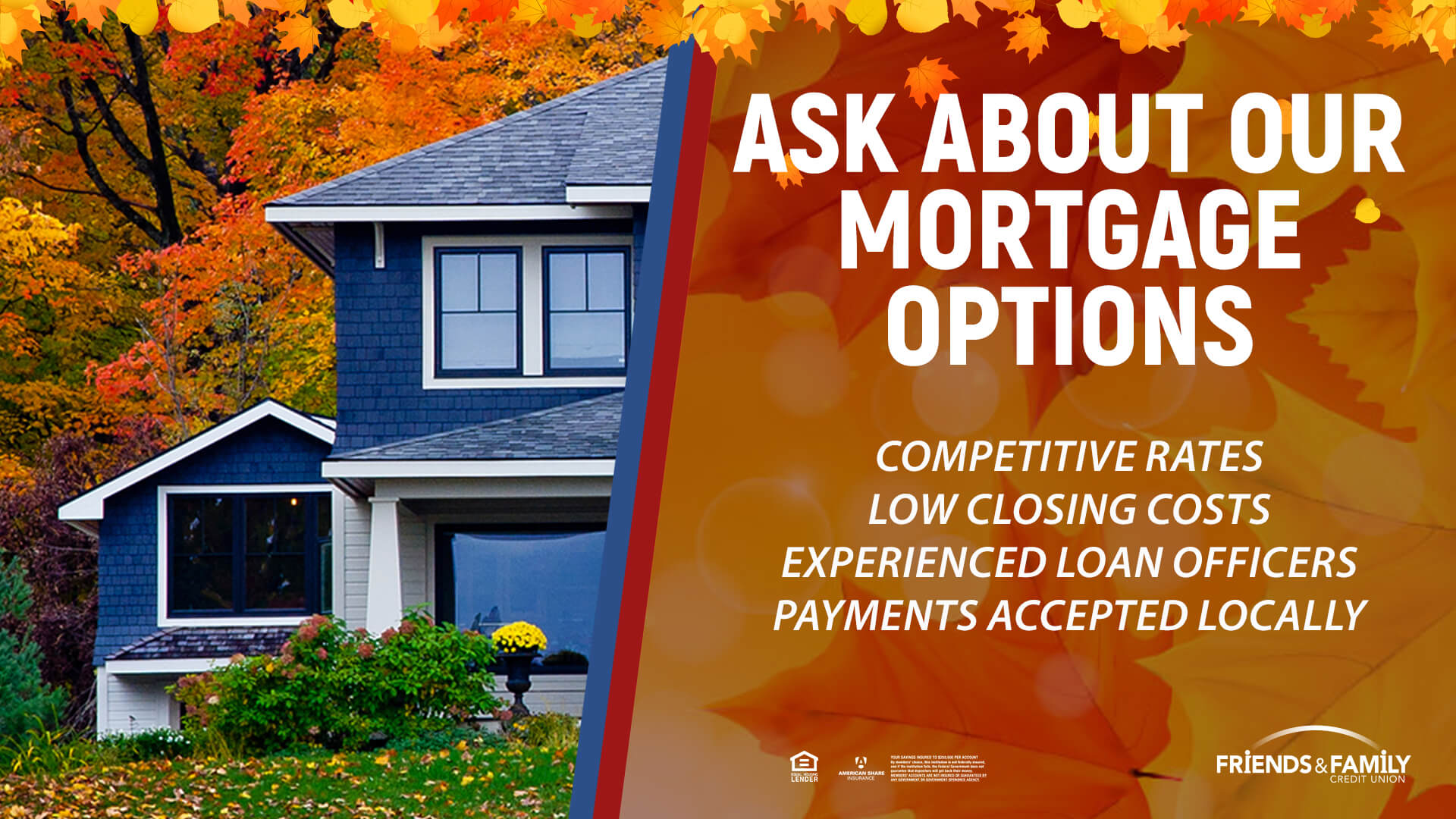 We have the perfect home loan for you