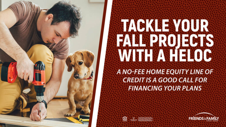 Finance your plans with a Home Equity Line of Credit